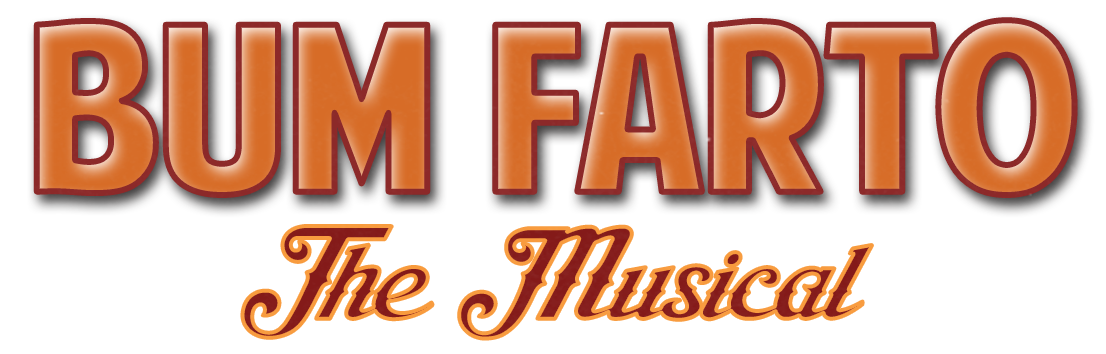 BUM FARTO The Musical
